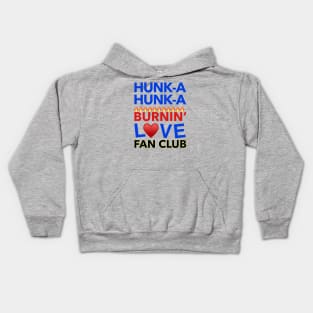 Hunk-A Hunk-A Burnin' Love Fan Club Kids Hoodie